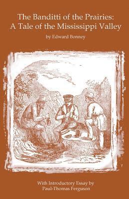 Paul-Thomas Ferguson - The Banditti of the Prairies: A Tale of the Mississippi Valley: An Authentic Narrative of Thrilling Adventures in the Earliest Settlement of the Wes, Häftad. Tillgänglighet: Lägg i varukorg