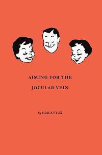 Erica Stux - Aiming for the Jocular Vein, Häftad. Tillgänglighet: Lägg i varukorg