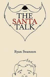 Ryan Swanson - The Santa Talk: How I Learned to Talk to Kids About Santa, Häftad. Tillgänglighet: Lägg i varukorg