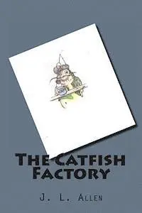 J. L. Allen - The Catfish Factory, Häftad. Tillgänglighet: Lägg i varukorg