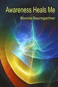 Bonnie Baumgartner - Awareness Heals Me, Häftad. Tillgänglighet: Lägg i varukorg