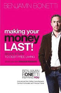 Benjamin Bonetti - Making Your Money Last: Seven Steps To Debt Free Living, Häftad. Tillgänglighet: Lägg i varukorg