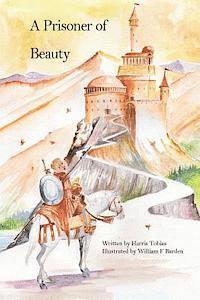 Harris Tobias - A Prisoner Of Beauty: A fairy tale, Häftad. Tillgänglighet: Lägg i varukorg