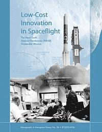 Howard E. McCurdy, National Aeronautics and Administration - Low-Cost Innovation in Spaceflight: The Near Earth Asteroid Rendezvous (NEAR) Shoemaker Mission, Häftad