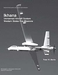 Peter W. Merlin, National Aeronautics and Administration - Ikhana: Unmanned Aircraft System Western States Fire Missions, Häftad