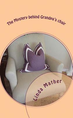 Charlotte Connor, Linda Mather - The Mystery behind Grandpa's chair, Häftad