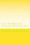 I am the King of Chicago Stepping Sets: Get your ever loving Step all on now