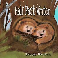 Ginger Nielson - Half Past Winter: Two curious bear cubs set off to find the snow., Häftad. Tillgänglighet: Lägg i varukorg