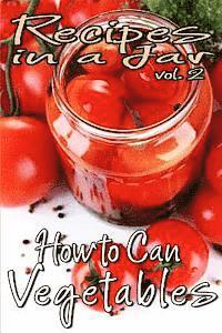 Rachel Jones - Recipes in a Jar vol. 2: How to Can Vegetables, Häftad. Tillgänglighet: Lägg i varukorg
