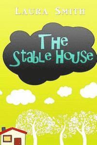 Laura Smith - The Stable House, Häftad. Tillgänglighet: Lägg i varukorg