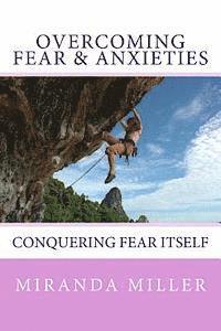 Miranda Miller - Overcoming Fear & Anxieties: Conquering Fear Itself, Häftad