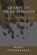 Learn to Speak Persian: Speaking Skill for Intermediate Learners of Persian: Teaching Persian to Non-Persian Speakers (2)
