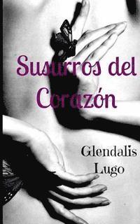 Glendalis Lugo, Gladys Viviana Landaburo - Susurros del Corazon, Häftad. Tillgänglighet: Lägg i varukorg