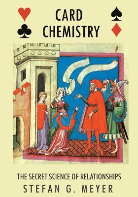 Stefan G. Meyer - Card Chemistry: The Secret Science of Relationships, Häftad