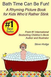 Steve Hodge - Bath Time Can Be Fun!: A Rhyming Picture Book for Kids Who'd Rather Stink, Häftad. Tillgänglighet: Lägg i varukorg