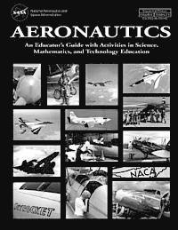 National Aeronautics an Admininstration - Aeronautics: An Educator's Guide with Activities in Science, Mathematics, and Technology Education, Häftad