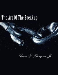 Lance Derek Thompson Jr - The Art Of The Breakup, Häftad