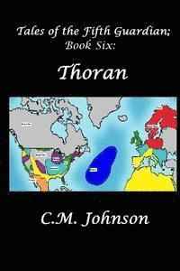 C. M. Johnson - Tales of the Fifth Guardian; Book Six: Thoran, Häftad