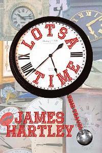 James Hartley - Lotsa Time: A Baker's Dozen Time Travel Stories, Häftad. Tillgänglighet: Lägg i varukorg