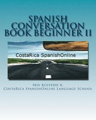 Iris Acevedo a. - Spanish Conversation Book Beginner II: Spanish Dialogues, Häftad
