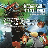 Bosley Builds a Tree House (O Urso Bosley Constroi uma Casa na Arvore): A Dual Language Book in Portuguese and English, Häftad. Tillgänglighet: Lägg i varukorg