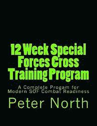 Peter North - 12 Week Special Forces Cross Training Program: A Complete Progam for Modern SOF Combat Readiness, Häftad. Tillgänglighet: Lägg i varukorg