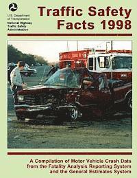 Traffic Safety Facts 1998: A Compilation of Motor Vehicle Crash Data from the Fatality Analysis Reporting System and the General Estimates System