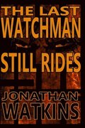 Last Watchman Still Rides