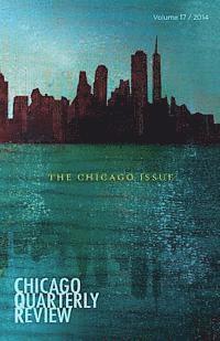 Syed A. Haider, Elizabeth McKenzie - Chicago Quarterly Review: The Chicago Issue, Häftad