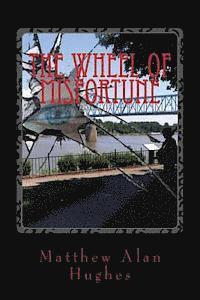 Matthew Alan Hughes - The Wheel of Misfortune, Häftad