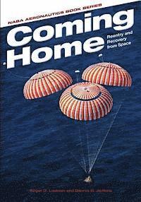 Roger D. Launius, Dennis R. Jenkins - Coming Home: Reentry and Recovery from Space, Häftad. Tillgänglighet: Lägg i varukorg