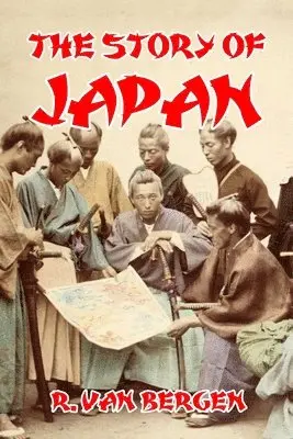 R Van Bergen - Story of Japan, Häftad. Tillgänglighet: Tillfälligt slut