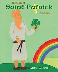 Laura Wagner - The Story of St. Patrick: A Children's Adaptation, Häftad. Tillgänglighet: Lägg i varukorg