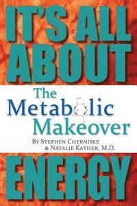 The Metabolic Makeover: It's All About Energy
