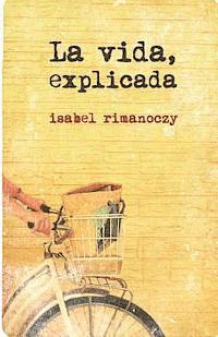 Isabel Rimanoczy - La vida, explicada, Häftad. Tillgänglighet: Lägg i varukorg