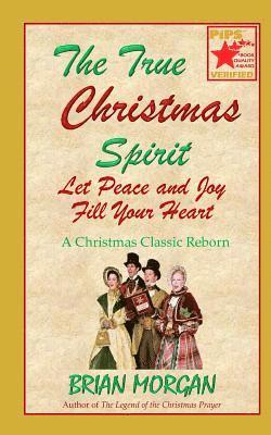 Brian Morgan - The True Christmas Spirit: Let Peace and Joy Fill Your Heart, Häftad. Tillgänglighet: Lägg i varukorg