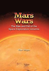 Thor Hogan, National Aeronautics and Administration - Mars Wars: The Rise and Fall of the Space Exploration Initiative, Häftad. Tillgänglighet: Lägg i varukorg