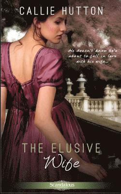 Callie Hutton - The Elusive Wife, Häftad