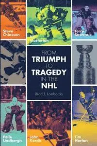 Salvatore Ala, Robert J. Osborne - From Triumph to Tragedy in the NHL: Profiling pro hockey players who died tragically., Häftad. Tillgänglighet: Lägg i varukorg