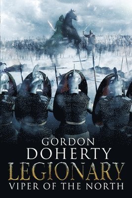 Gordon Doherty - Legionary: Viper of the North, Häftad. Tillgänglighet: Lägg i varukorg