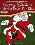Christmas Coloring Book - Merry Christmas Coloring Pages For Kids - Volume 1