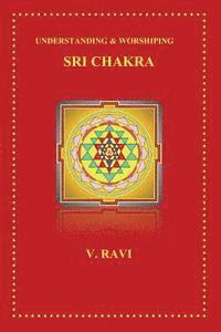 V. Ravi - Understanding & Worshiping Sri Chakra, Häftad