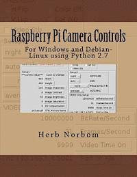 Raspberry Pi Camera Controls: For Windows and Debian-Linux using Python 2.7