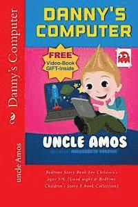 Malgorzata Gudziuk, Uncle Amos - Danny's Computer: Bedtime Story Book For Children's ages 3-9. (Good night & Bedtime Children's Story E-book Collection), Häftad. Tillgänglighet: Lägg i varukorg