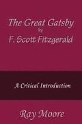 The Great Gatsby by F. Scott Fitzgerald: A Critical Introduction