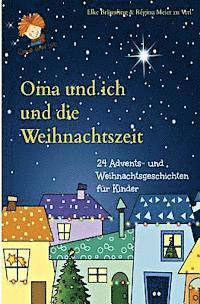 Regina Meier Zu Verl, Elke Bräunling - Oma und ich und die Weihnachtszeit: Advents- und Weihnachtsgeschichten, Häftad