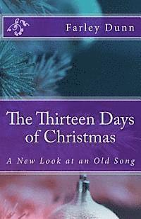 Farley Dunn - The Thirteen Days of Christmas: A New Look at an Old Song, Häftad. Tillgänglighet: Lägg i varukorg