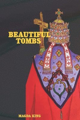 Magda King, Kemi Jorge-Oyewusi - Beautiful Tombs, Häftad. Tillgänglighet: Lägg i varukorg