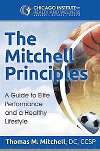 Thomas Mitchell - The Mitchell Principles: A Guide to Elite Performance and a Healthy Lifestyle, Häftad