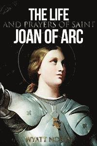 Wyatt North - The Life and Prayers of Saint Joan of Arc, Häftad. Tillgänglighet: Lägg i varukorg